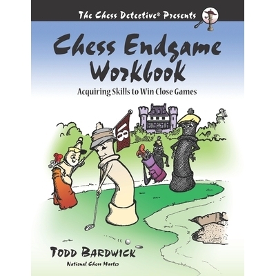 Chess Endgame Workbook: Acquiring Skills to Win Close Games 国际象棋残局练习册：获得赢得势均力敌的比赛的技能: 978097619