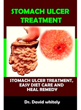 预订 Stomach Ulcer Treatment: Stomach Ulcer Treatment, Easy Diet Care And Heal Remedy: 9798848930399