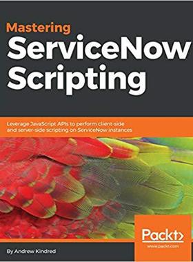 【预售】Mastering ServiceNow Scripting