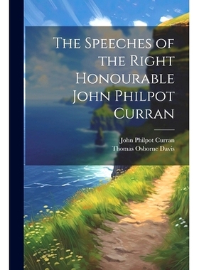 预订 The Speeches of the Right Honourable John Philpot Curran: 9781022752436