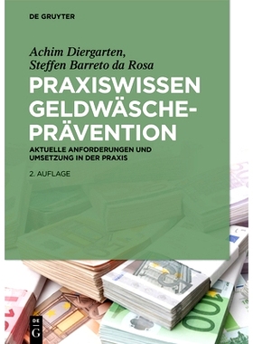 预订 Praxiswissen Geldwäscheprävention: Aktuelle Anforderungen und Umsetzung in der Praxis 预防洗钱的实践知识: 9783110