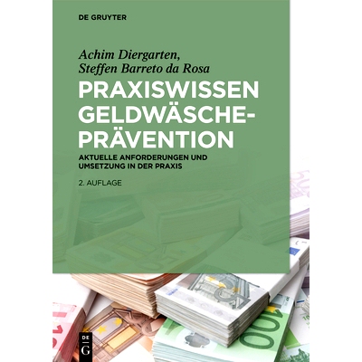 预订 Praxiswissen Geldwäscheprävention: Aktuelle Anforderungen und Umsetzung in der Praxis 预防洗钱的实践知识: 9783110