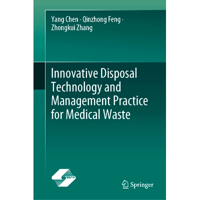 预订 Innovative Disposal Technology and Management Practice for Medical Waste *废物创新处置技术与管理实践: 9789819967858