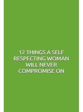 预订 12 Things a Self Respecting Woman Will Never Compromise on: 9798695023459