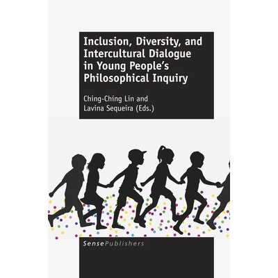 预订 Inclusion, Diversity, and Intercultural Dialogue in Young People’s Philosophical Inquiry 青年哲学探究中的包容、多