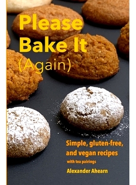 预订 Please Bake It (Again): Simple, gluten-free, and vegan recipes: 9798654905765