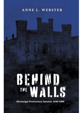 预订 Behind the Walls: Mississippi Penitentiary Inmates, 1840-1880 墙后: 9781667888590