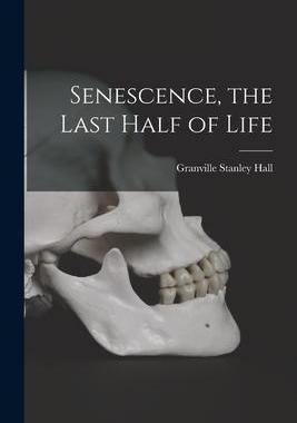[预订]Senescence, the Last Half of Life 9781016395274