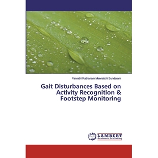 预订 Gait Disturbances Based on Activity Recognition & Footstep Monitoring 基于活动识别和脚步监控的步态扰动: 97862001156