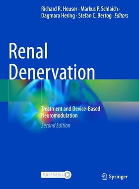 预订 Renal Denervation: Treatment and Device-Based Neuromodulation 肾去神经支配：治疗与基于设备的神经调控 第2版: 9783031