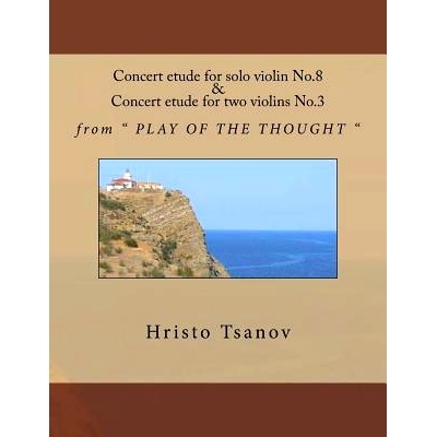 预订 Concert etude No.8 for solo violin and concert etude No.3 for two violins: 9781523743131