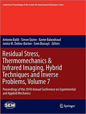 【预售】Residual Stress, Thermomechanics & Infrared Imaging, Hybrid Techniques and Inverse Problems, Volume 7: Pro...