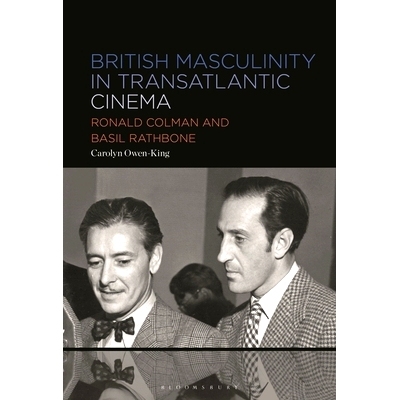 预订 British Masculinity in Transatlantic Cinema: Ronald Colman and Basil Rathbone 跨大西洋电影中的英国男子气概：罗纳德