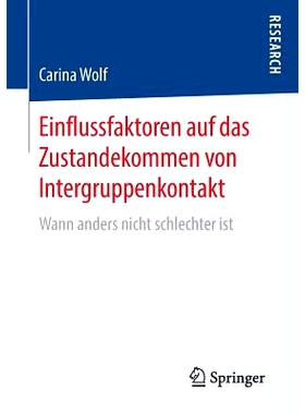 预订 Einflussfaktoren auf das Zustandekommen von Intergruppenkontakt: Wann anders nicht schlechter ist: 9783658139179