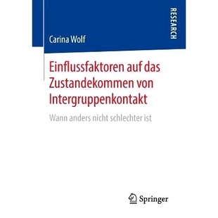 Wann Einflussfaktoren von 预订 anders ist das schlechter auf 9783658139179 Zustandekommen nicht Intergruppenkontakt