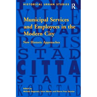 预订 Municipal Services and Employees in the Modern City: New Historic Approaches: 9781138275843