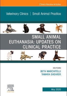 【预订】Small Animal Euthanasia, an Issue of Veterinary Clinics of North America
