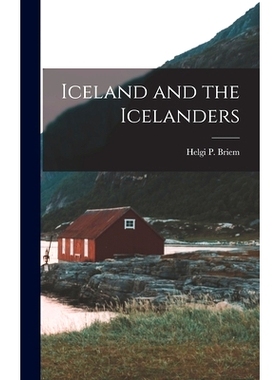 预订 Iceland and the Icelanders: 9781014390103