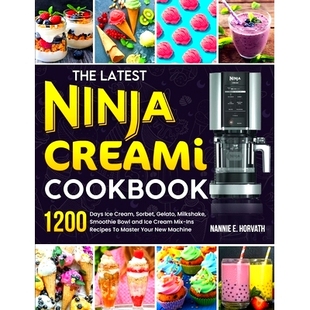 预订 The Latest Ninja Creami Cookbook: 1200 Days Ice Cream, Sorbet, Gelato, Milkshake, Smoothie Bowl and Ice Cream Mix-I