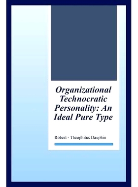 预订 Organizational Technocratic Work and Personality: An Actual Pure-Type: 9781499065282