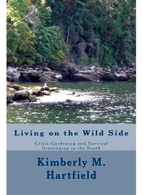 预订 Living on the Wild Side: Crisis Gardening and Survival Scavenging in the South: 9781475064209