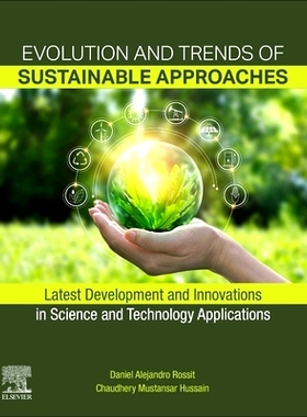 预订 Evolution and Trends of Sustainable Approaches: Latest Development and Innovations in Science and Technology Applic