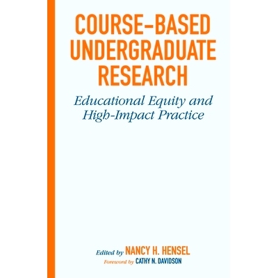 预订 Course-Based Undergraduate Research: Educational Equity and High-Impact Practice 基于课程的本科生研究:教育公平和高
