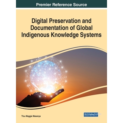 预订 Digital Preservation and Documentation of Global Indigenous Knowledge Systems 全球土著知识系统的数字化保存和记录: 9