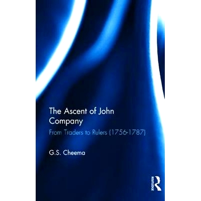预订 The Ascent of John Company: From Traders to Rulers (1756-1787) 约翰公司的崛起：从商人到统治者（1756-1787）: 9781138
