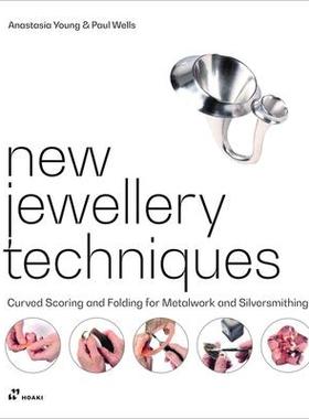 [预订]New Jewellery Techniques: Curved Scoring and Folding for Metalwork and Silversmithing 9788417656744