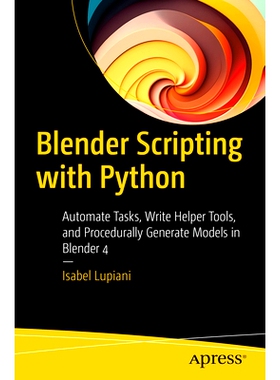 预订 Blender Scripting with Python: Automate Tasks, Write Helper Tools, and Procedurally Generate Models in Blender 4 使
