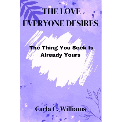 预订 The Love Everyone Desires: The thing you seek is already yours: 9798862632644
