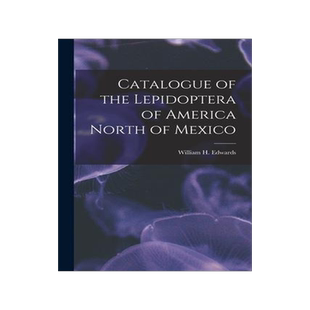 [预订]Catalogue of the Lepidoptera of America North of Mexico [microform] 9781014273994