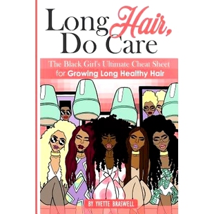 预订 Long Hair Do Care: The Black Girl’s Ultimate Cheat Sheet for Growing Long Healthy Hair: 9781640074613