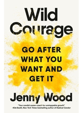 预订 Wild Courage: Go After What You Want and Get It: 9780593717646