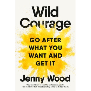 预订 Wild Courage: Go After What You Want and Get It: 9780593717646
