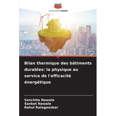 预订 Bilan thermique des bâtiments durables: la physique au service de l’efficacité énergétique 9786206724636