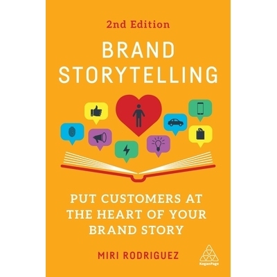 预订 Brand Storytelling: Put Customers at the Heart of Your Brand Story 品牌故事讲述：将客户置于品牌故事的核心: 97813986