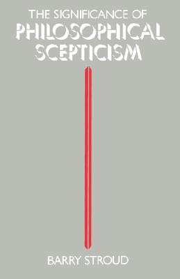 【预订】The Significance of Philosophical Scepticism