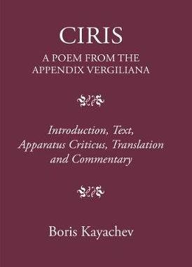 [预订]Ciris: A Poem from the Appendix Vergiliana 9781910589816