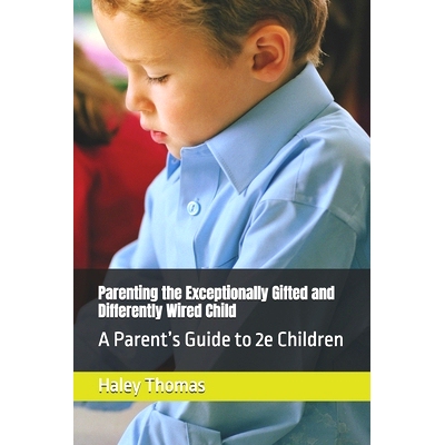 预订 Parenting the Exceptionally Gifted and Differently Wired Child: A Parent’s Guide to 2e Children: 9798326183811
