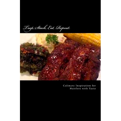 预订 Trap, Stack, Eat, Repeat: Culinary Inspiration for Hustler’s with Taste: 9781493699124