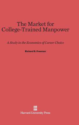 [预订]The Market for College-Trained Manpower 9780674189423