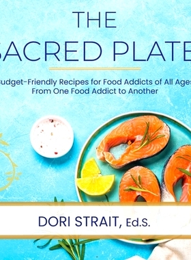 预订 The Sacred Plate: Budget-Friendly Recipes for Food Addicts of All Ages From One Food Addict to Another: 97982180407