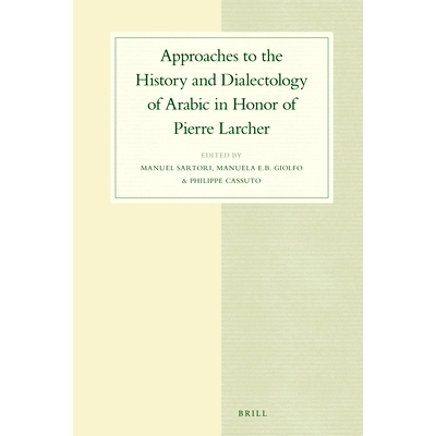 预订 Approaches to the History and Dialectology of Arabic in Honor of Pierre Larcher 阿拉伯语历史演化与方言研究，致敬Pie