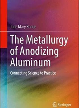 【预售】The Metallurgy of Anodizing Aluminum...
