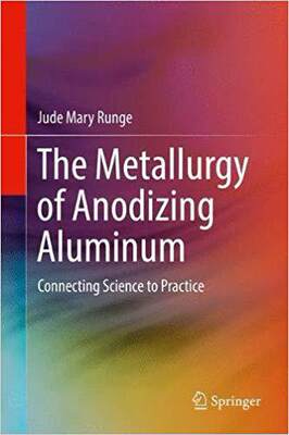 【预售】The Metallurgy of Anodizing Aluminum...