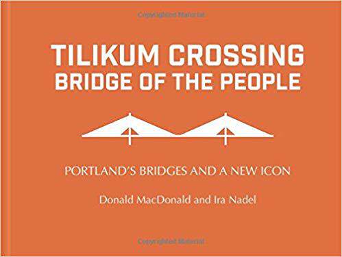 【预售】Tilikum Crossing: Portland’s Bridges...