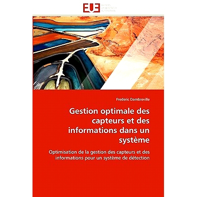预订 Gestion Optimale Des Capteurs Et Des Informations Dans Un Systeme: 9786131550591