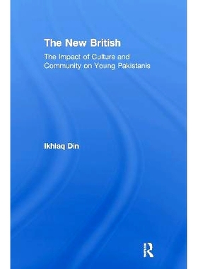 预订 The New British: The Impact of Culture and Community on Young Pakistanis 新英国人：文化和社区对巴基斯坦年轻人的影响